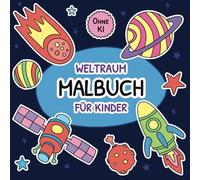 Weltraum: Malbuch für Kinder ab 3 Jahren: Weltraumspass zum ausmalen | Keine KI-generierten Designs, handgefertigt: Planet Erde, Jupiter, Mars, Komet ... Aktivität für Jungen und Mädchen ab 3 Jahren