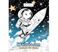 Weltraum Malbuch Für Kinder: Fantasiereiche Ausmalmotive mit Raumstationen, Galaxien, Kometen, Satelliten, Meteoren und kleinen Außerirdischen