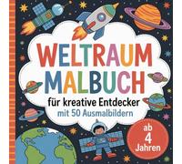 Weltraum Malbuch für kreative Entdecker mit 50 Ausmalbildern