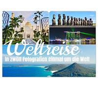Weltreise, in zwölf Fotografien einmal um die Welt (Wandkalender 2026 DIN A2 quer), CALVENDO Monatskalender: Genießen Sie eine Reise um die Welt in zwölf atemberaubenden Fotografien.