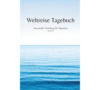 Weltreisetagebuch Basic: Kreuzfahrt 2026/27 - Teilstrecke Hamburg bis Mauritius: See- und Hafentage