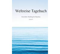Weltreisetagebuch Basic: Kreuzfahrt 2026/27 - Teilstrecke Hamburg bis Mauritius: See- und Hafentage