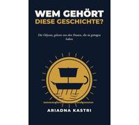 Wem gehört diese Geschichte?: Die Odyssee kritisch gelesen