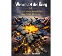 Wem nützt der Krieg: Teil 1 Der Ukraine-Konflikt und das globale Machtspiel