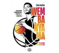 Wembanyama. Un alieno nel basket NBA. Ediz. a colori - Ohnona Yann