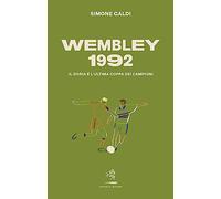 Wembley 1992. Il Doria e l'ultima coppa dei Campioni