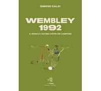 Wembley 1992. Il Doria e l'ultima coppa dei Campioni [Paperback] [May 05, 2022]