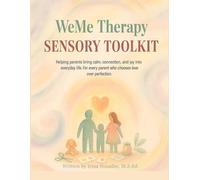 WeMe Therapy Sensory Toolkit: Helping Parents Bring Calm, Connection, and Joy into Everyday Life