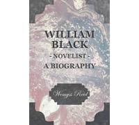 Wemyss Reid William Black - Novelist - A Biography (Tascabile)