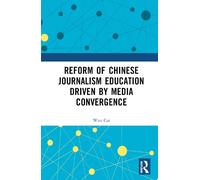 Wen Cai Reform of Chinese Journalism Education Driven by Medi (Copertina rigida)