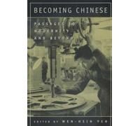 Wen-Hsin Yeh Becoming Chinese (Tascabile) Studies on China