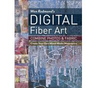 Wen Redmond Wen Redmond's Digital Fiber Art (Tascabile)