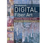 Wen Redmond Wen Redmond's Digital Fiber Art (Tascabile)