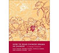 Wenbo Chang How to Read Chinese Drama in Chinese (Tascabile)