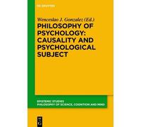 Wenceslao J. Go Philosophy of Psychology: Causality and Psych (Copertina rigida)
