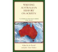 Wenche Ommundsen Writing Australian History On-screen (Copertina rigida)