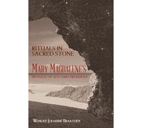 Rituals in Sacred Stone: Mary Magdalene's Message of Self Empowerment.