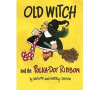 Wende Devlin Old Witch and the Polka Dot Ribbon (Copertina rigida)