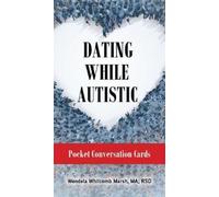 Wendela Whitcomb Marsh Dating While Autistic Pocket Conversation Cards (Cards)