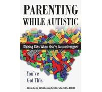 Wendela Whitcomb Marsh Parenting While Autistic (Tascabile)