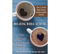 Wendela Whitcomb Marsh Relating While Autistic (Tascabile)