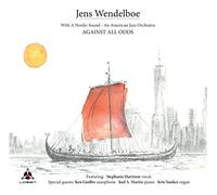 Jens Wendelboe Against All Odds: With a Nordic Sound - An American Jazz Orc (CD)