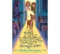 Wendelin Van Draanen Mr. Whiskers and the Shenanigan Sisters (Copertina rigida)