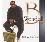 Wendell B - Back Ta Bid'Ness