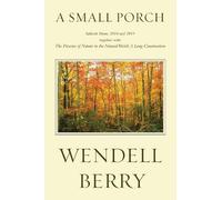 Wendell Berry A Small Porch (Tascabile)