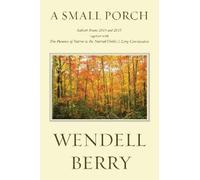 Wendell Berry A Small Porch (Tascabile)