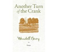 Wendell Berry Another Turn of the Crank (Tascabile)