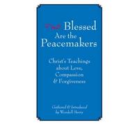 Wendell Berry Blessed are the Peacemakers (Tascabile)