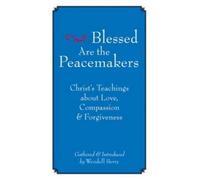 Wendell Berry Blessed are the Peacemakers (Tascabile)