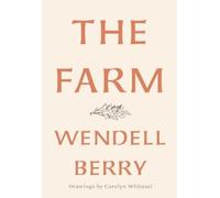 Wendell Berry Carolyn Whitesel The Farm (Copertina rigida)
