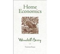 Wendell Berry Home Economics (Tascabile)