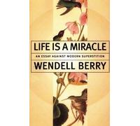 Wendell Berry Life Is a Miracle (Tascabile)