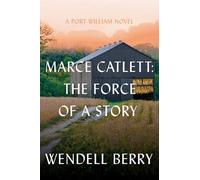 Wendell Berry Marce Catlett: The Force of a Story (Copertina rigida)