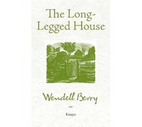 Wendell Berry The Long-Legged House (Tascabile)