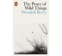 Wendell Berry The Peace of Wild Things (Tascabile)
