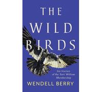 Wendell Berry The Wild Birds (Tascabile)