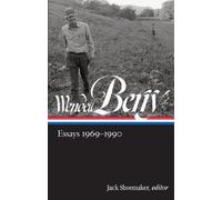 Wendell Berry Wendell Berry: Essays 1969 - 1990 (Copertina rigida)