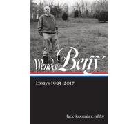 Wendell Berry Wendell Berry: Essays 1993 - 2017 (Copertina rigida)