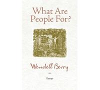 Wendell Berry What Are People For? (Tascabile)