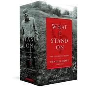 Wendell Berry What I Stand On (Copertina rigida)