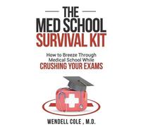 Wendell Cole The Med School Survival Kit (Tascabile)