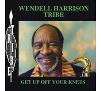 Wendell Harrison Tribe Get Up Off Your Knees (Vinyl LP)