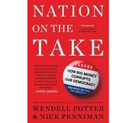Wendell Potter Nick Penniman Nation on the Take (Tascabile)