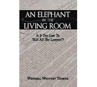 Wendell Whitney Thorne An Elephant in the Living Room (Tascabile)