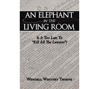 Wendell Whitney Thorne An Elephant in the Living Room (Tascabile)