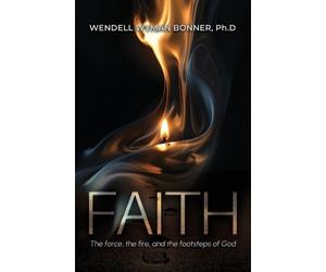 Wendell Wyman Bonner Ph D Faith (Tascabile)